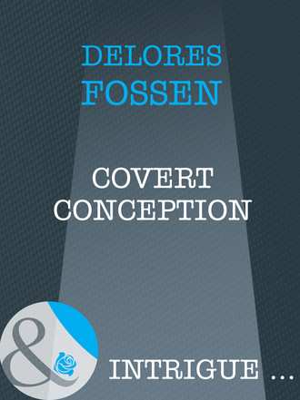 Delores Fossen. Covert Conception