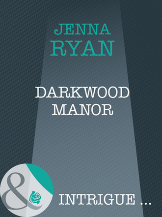 Jenna Ryan. Darkwood Manor