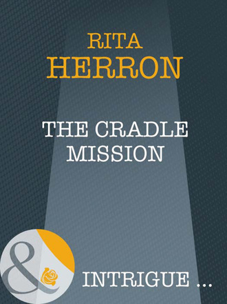 Rita Herron. The Cradle Mission