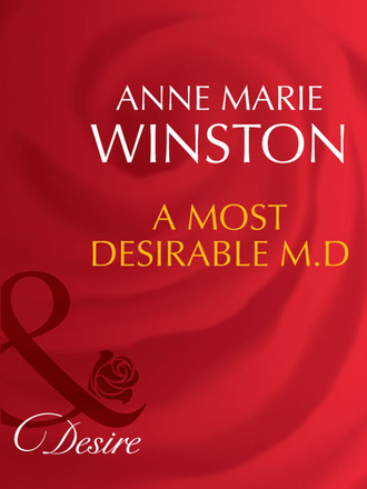 Anne Marie Winston. A Most Desirable M.D.