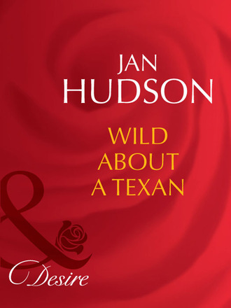 Jan Hudson. Wild About A Texan
