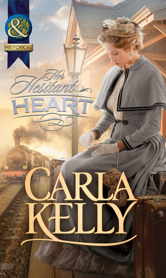 Carla Kelly. Her Hesitant Heart
