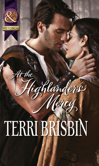 Terri Brisbin. At The Highlander's Mercy