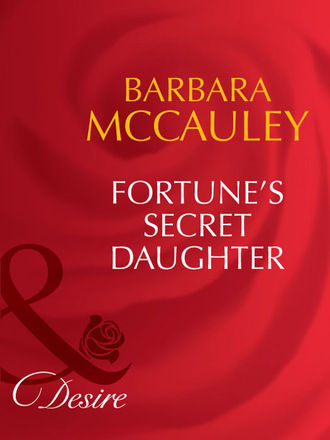 Barbara McCauley. Fortune's Secret Daughter