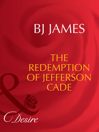 Bj James. The Redemption Of Jefferson Cade