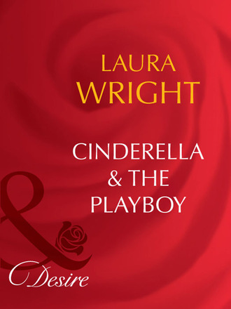 Laura Wright. Cinderella and The Playboy