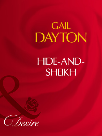 Gail Dayton. Hide-And-Sheikh