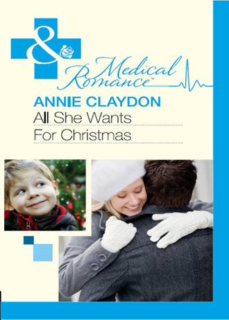 Annie Claydon. All She Wants For Christmas