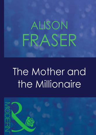 Alison Fraser. The Mother And The Millionaire