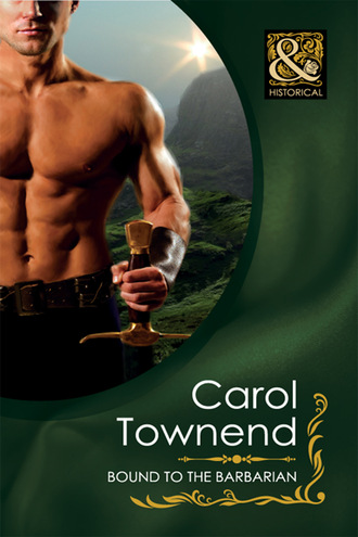 Carol Townend. Bound To The Barbarian