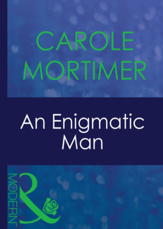 Carole Mortimer. An Enigmatic Man