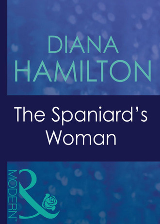 Diana Hamilton. The Spaniard's Woman