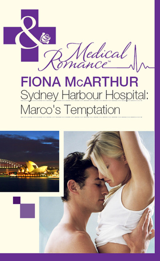 Fiona McArthur. Sydney Harbour Hospital: Marco's Temptation