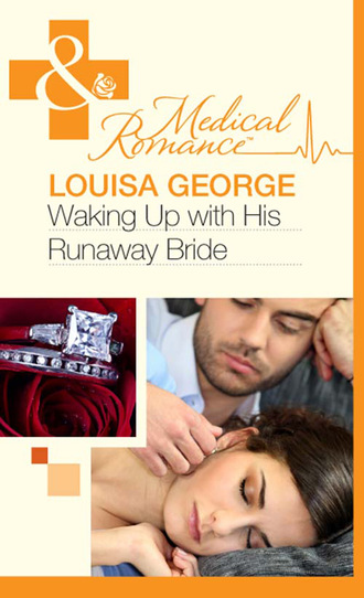 Louisa George. Waking Up With His Runaway Bride