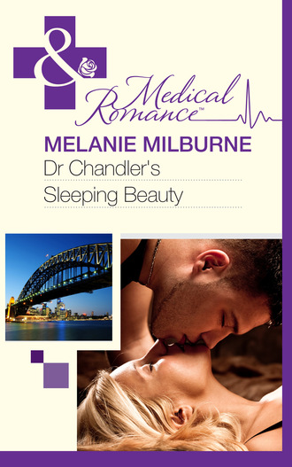 Melanie Milburne. Dr Chandler's Sleeping Beauty