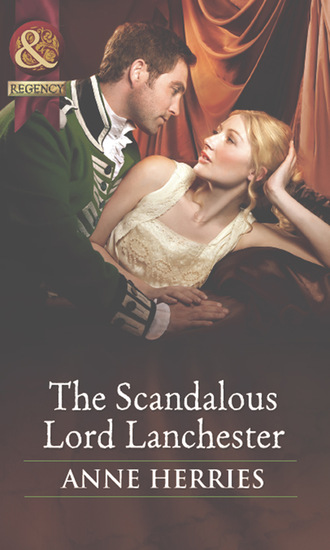 Anne Herries. The Scandalous Lord Lanchester