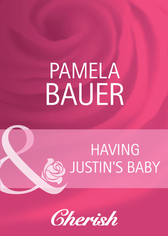 Pamela Bauer. Having Justin's Baby