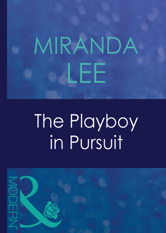 Miranda Lee. The Playboy In Pursuit