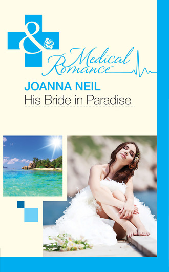 Joanna Neil. His Bride In Paradise