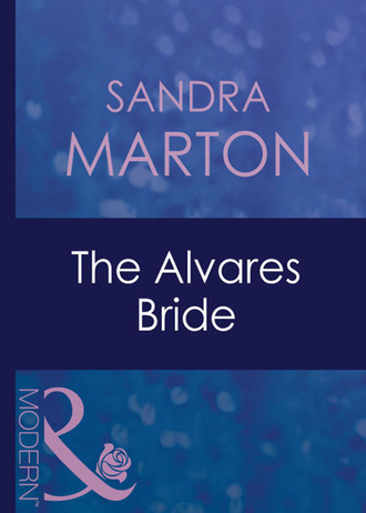 Сандра Мартон. The Alvares Bride