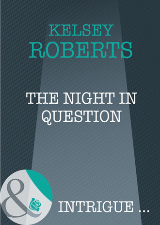Kelsey Roberts. The Night in Question