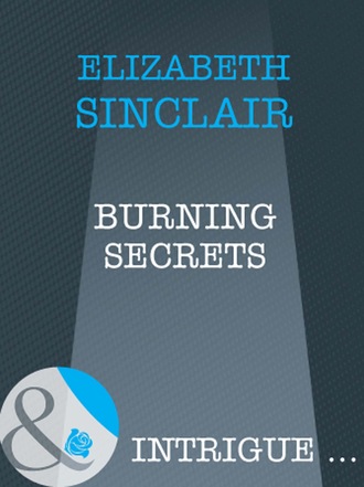 Elizabeth Sinclair. Burning Secrets