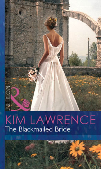 Ким Лоренс. The Blackmailed Bride