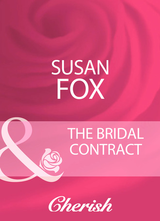 Susan Fox P.. The Bridal Contract