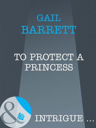 Gail Barrett. To Protect a Princess
