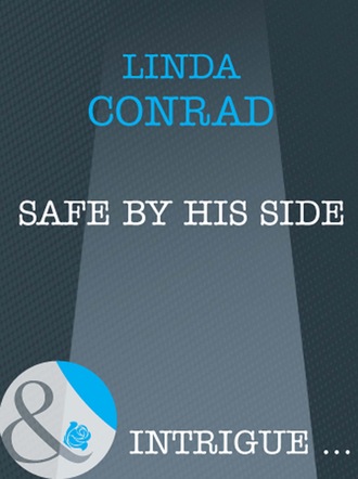 Linda Conrad. Safe by His Side