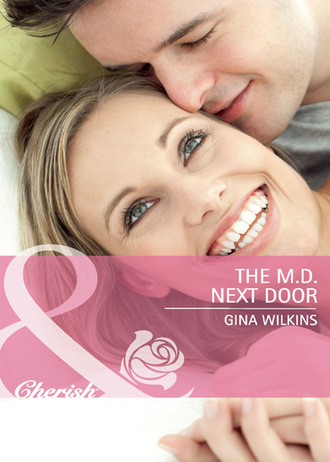 Gina Wilkins. The M.D. Next Door