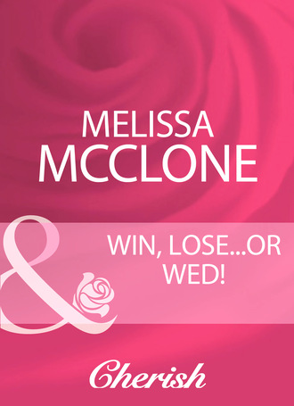 Melissa Mcclone. Win, Lose...Or Wed!