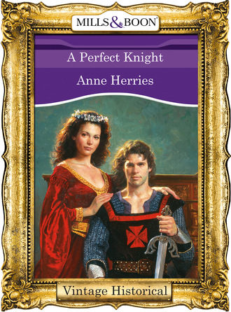 Anne Herries. A Perfect Knight