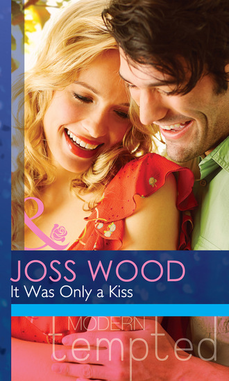 Joss Wood. It Was Only a Kiss