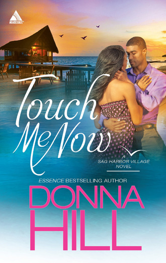 Donna Hill. Touch Me Now