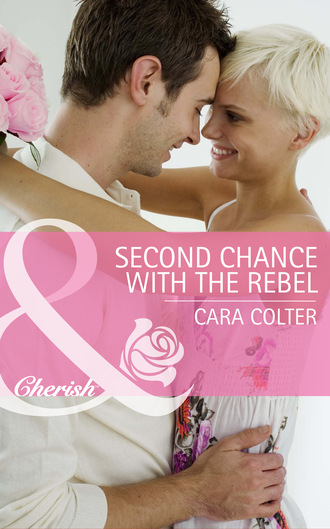 Cara Colter. Second Chance with the Rebel