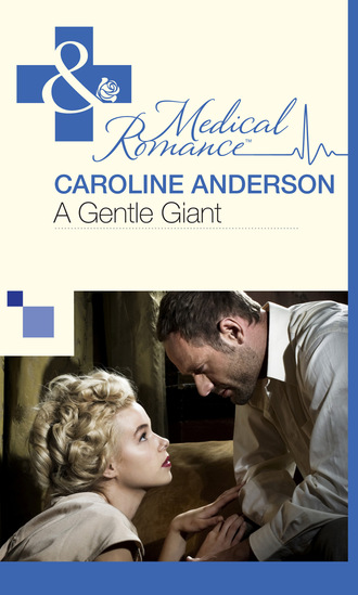 Caroline Anderson. A Gentle Giant