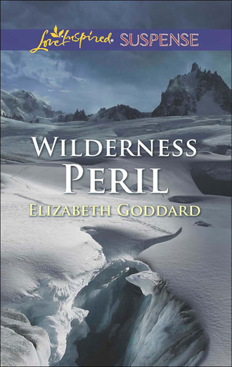Elizabeth Goddard. Wilderness Peril