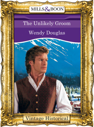 Wendy Douglas. The Unlikely Groom
