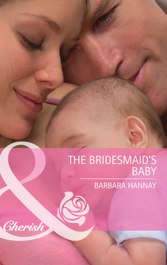 Barbara Hannay. The Bridesmaid's Baby