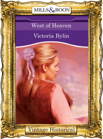 Victoria Bylin. West of Heaven