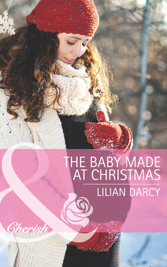 Lilian Darcy. The Baby Made at Christmas