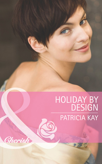 Patricia Kay. Holiday by Design