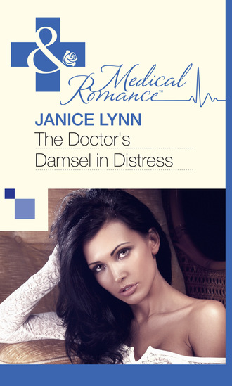 Janice Lynn. The Doctor's Damsel In Distress