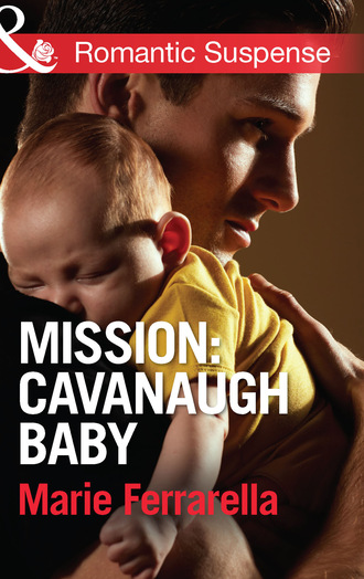 Marie Ferrarella. Mission: Cavanaugh Baby