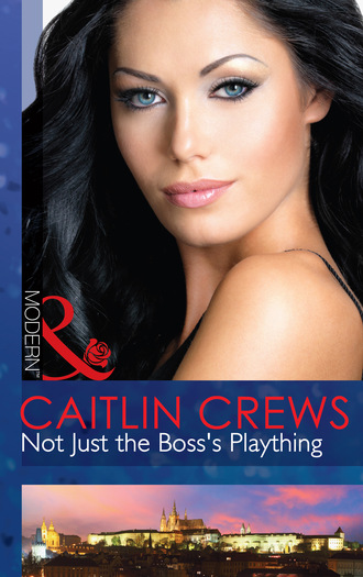 Caitlin Crews. Not Just The Boss's Plaything