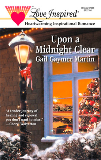 Gail Gaymer Martin. Upon a Midnight Clear