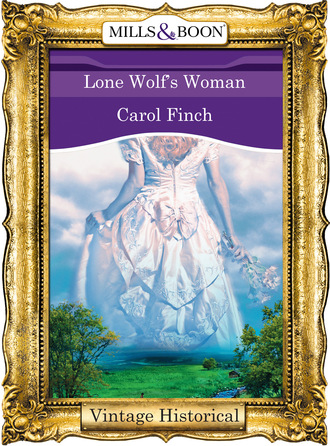 Carol Finch. Lone Wolf's Woman