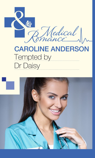 Caroline Anderson. Tempted by Dr Daisy
