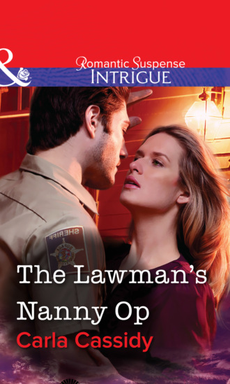 Carla Cassidy. The Lawman's Nanny Op